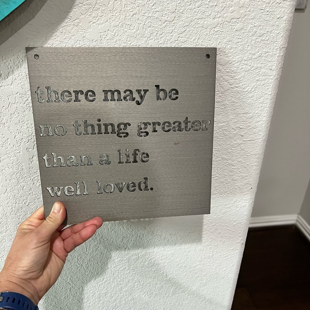 Brand New 9x9 Metal sign by Jimmy Don of JDH Ironworks. Best saying!